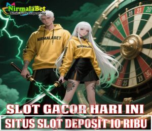 NirmalaBet Slot Qris Gacor Deposit Cepat